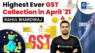 Highest Ever GST Collection in April '21 | Crack UPSC CSE/IAS 2021/2022 | PathFinder