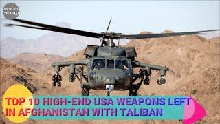 TOP 10 HIGH-END USA WEAPONS LEFT BEHIND IN AFGHANISTAN IN THE HANDS OF TALIBAN