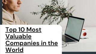 Top 10 Most Valuable Companies In The World | 10 Top Information