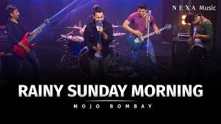 Rainy Sunday Morning | Mojo Bombay | NEXA Music | Official Music Video