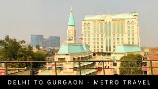 Modern City Gurgaon | Indian Mega city | Delhi to Gurgaon through Delhi Metro