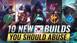 10 INSANELY BROKEN Korean Builds YOU SHOULD ABUSE Before They Get NERFED - League of Legends