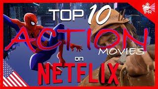 TOP 10 BEST ACTION MOVIES ON NETFLIX NOW !!