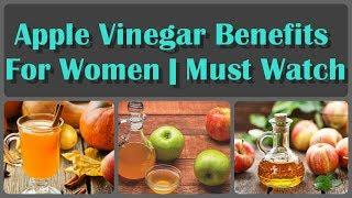 Apple Cider Vinegar Benefits for Women And Top Benefits of Apple Juice