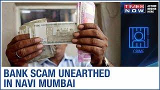 Navi Mumbai: Bank scam worth Rs.512 crore unearthed; 76 people booked