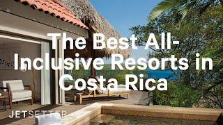 The Best All-Inclusive Resorts in Costa Rica (2019) | Jetsetter.com