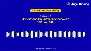 #AngelSays Podcast | Episode 8: What is The difference between #NSEandBSE