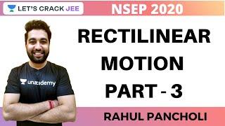 Rectilinear Motion Part - 3 | NSEP 2020 | Rahul Pancholi | Use Code RALIVE to Get 10% OFF