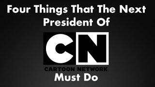 The Next President Of Cartoon Network Must Do These Four Things