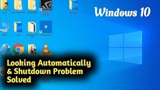 Fix Windows 10 Locking Automatically and Shutdown Problem Solved