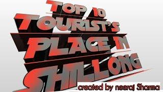 TOP 10 TOURISTS PLACE IN SHILLONG||SHORT VIDEO||BY NEERAJ SHARMA|| MEGHALAYA ADVENTURE CLUB...