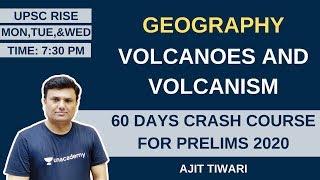 L4: Volcanoes and Volcanism | 60 Days Crash Course for Prelims 2020 | Ajit Tiwari