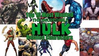 Top 10 Most Wanted Comic Based Hulk Related Characters To Be Made In Marvel Legends Form By Hasbro!!