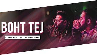 Boht Tej | Reggaeton Mix | Fotty Seven feat Badshah |  | DJ Ravish & DJ Chico