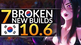 7 NEW BROKEN Korean Builds YOU MUST ABUSE in Patch 10.6 - League of Legends Pro Guide