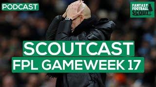 FPL GW17 | SCOUTCAST | Son rises while Man City fall  | Fantasy Premier League Tips 19/20 #312