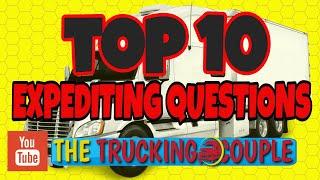 Top 10 Questions About Expediting - The Trucking Couple