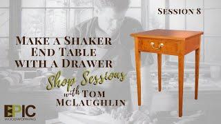 Make a Shaker End Table with Drawer with Tom McLaughlin, Session 8