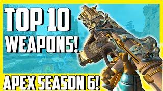 Top 10 Best Weapons In Apex Legends Season 6