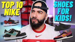 TOP 10 NIKE SNEAKERS FOR KIDS!?