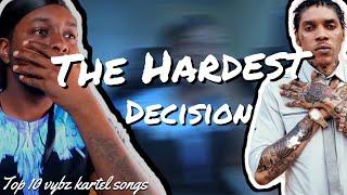 THE HARDEST DECISION | TOP 10 VYBZ KARTEL SONGS | CRXY VLOGS | NS10V10