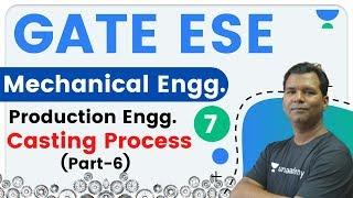 4:00 PM - GATE ESE 2021 | Mechanical Engg by Sarvesh Sir | Production Engg | Casting Process(Part-6)