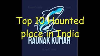 Top 10 Haunted Place of India    Coming soon