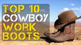 Top 10 Best Cowboy Work Boots for Men and Women