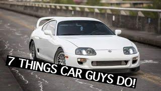 7 Things Car Guys Do That ANNOY Normal People!