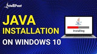 How to Install Java on Windows 10 | Java Installation in Windows 10 | Intellipaat