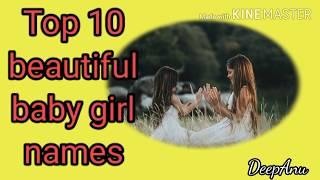 Top 10 Best baby Girl Names of 2020 , Cutest 10 Baby Girl Names , Modern Baby Girl Names |