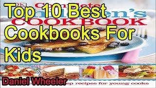 Top 10 Best Cookbooks For Kids 2019 2020