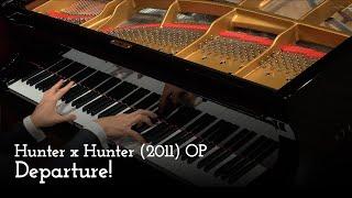 Departure! - Hunter x Hunter (2011) OP [piano]