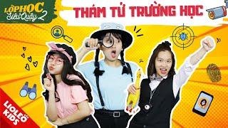 THÁM TỬ TRƯỜNG HỌC - Vụ cướp "bí ẩn" & hành trình giải cứu LeeCie - LỚP HỌC SIÊU QUẬY 2