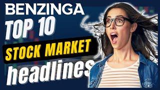 Top 10 STOCK MARKET Moving Headlines This WEEK!