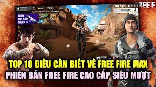 Free Fire | TOP 10 Điều Bạn Cần Biết Về GARENA FREE FIRE MAX Phiên Bản Siêu Mượt | Rikaki Gaming