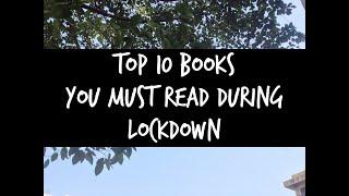 TOP 10 BOOKS YOU MUST READ LOCKDOWN!