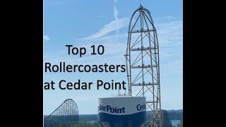 Top 10 Rollercoasters at Cedar Point