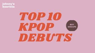 top 10 kpop boy group debuts of ALL TIME