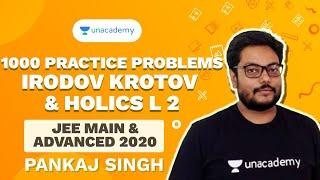 1000 Problems Practice Series - Holics+Irodov+Krotov L 2 | JEE Mains & Advanced | Pankaj Singh