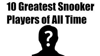 TOP 10 Snooker Players of All Time