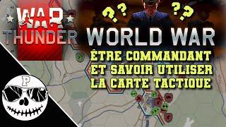 WAR THUNDER - WORLD WAR: SAISON 2, BIEN COMPRENDRE LA CARTE TACTIQUE POUR LES COMMANDANTS.