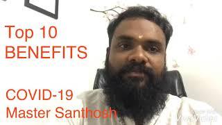 Top 10 Benefits -COVID-19! Master Santhosh Kumar
