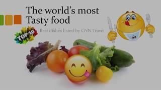 The world’s most Tasty Food (Top 10)