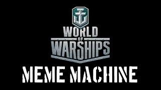 World of Warships - Meme Machine