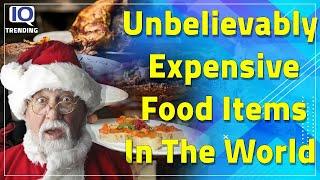 Top 10 Unbelievably Expensive Food Items In The World