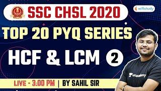 3:00 PM - SSC CHSL 2020-21 | Maths by Sahil Khandelwal | Top 20 PYQ Series | LCM & HCF (Part-2)