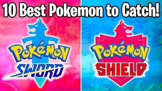 Top 10 EARLY SWORD & SHIELD POKEMON You NEED TO CATCH!