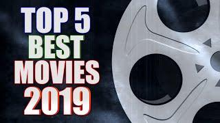 Top 5 BEST Movies of 2019!