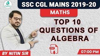 SSC CGL Mains 2019-20 | Maths | Top 10 ALGEBRA Questions | Maths Questions | Maths by Nitin Sir